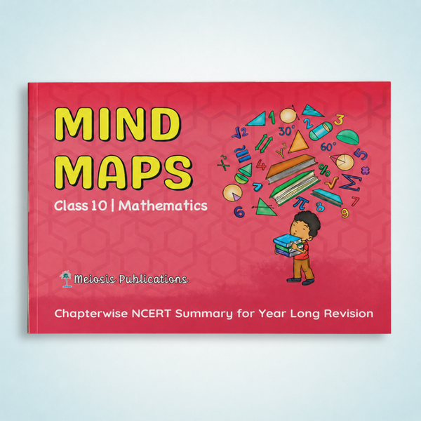 Mind Maps for Class 10 – Mathematics | CBSE | Meiosis Publications