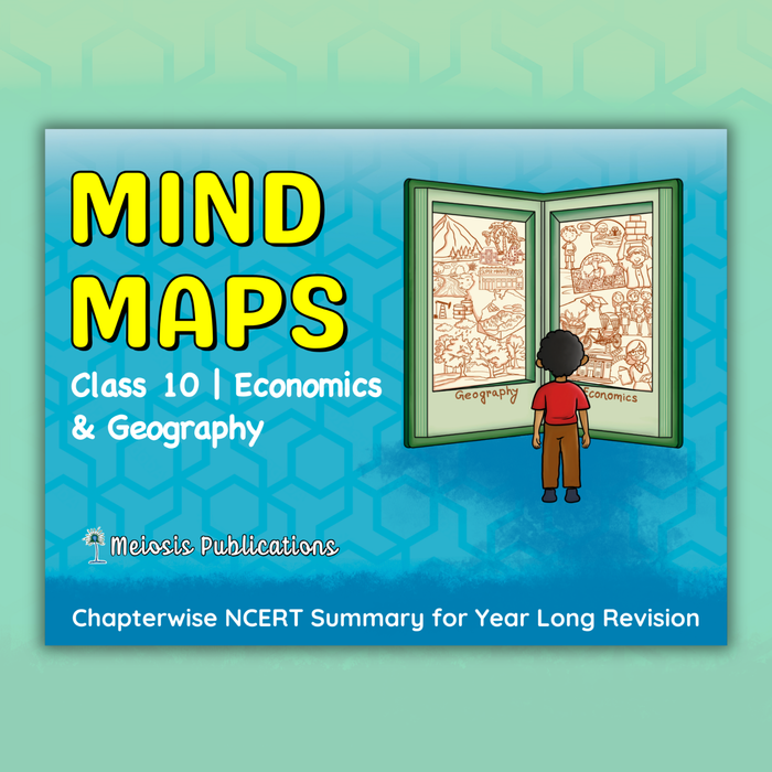 Mind Maps for Class 10 – Geography and Economics | CBSE | Meiosis Publications