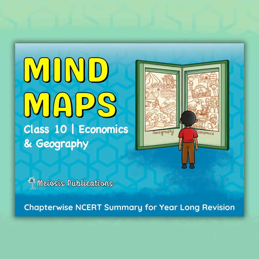 Mind Maps for Class 10 – Geography and Economics | CBSE | Meiosis Publications