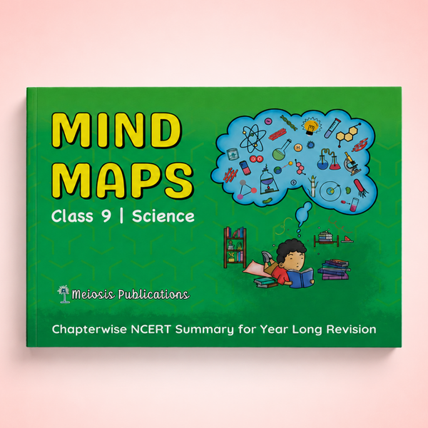 Mind Maps for Class 9 – Science | CBSE | Meiosis Publications