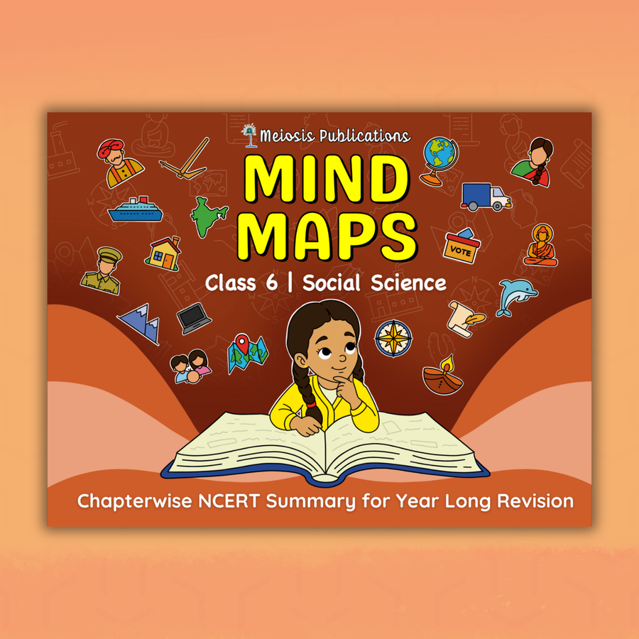Mind Maps for Class 6 – Social Science | CBSE | Meiosis Publications